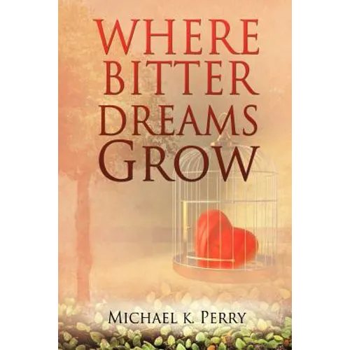 Where Bitter Dreams Grow - Paperback