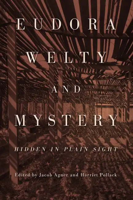 Eudora Welty and Mystery: Hidden in Plain Sight (Hardback) - Hardcover