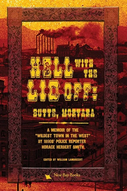 Hell With the Lid Off: Butte, Montana - Paperback
