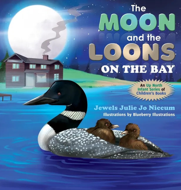 The Moon and the Loons on the Bay - Hardcover