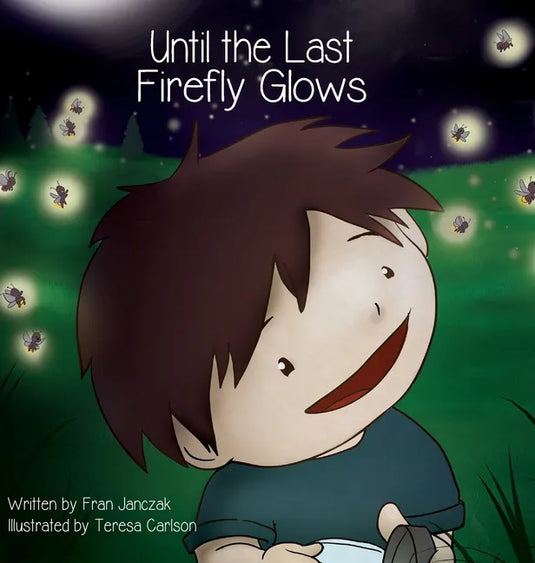 Until the Last Firefly Glows - Hardcover