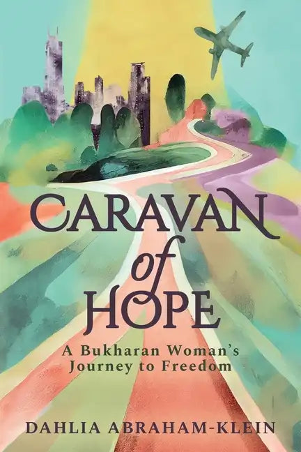 Caravan of Hope: A Bukharan Woman's Journey to Freedom - Paperback