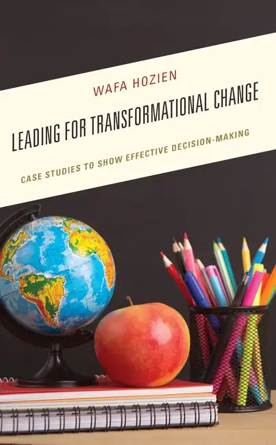 Leading for Transformational Change: Case Studies to Show Effective Decision-Making - Paperback