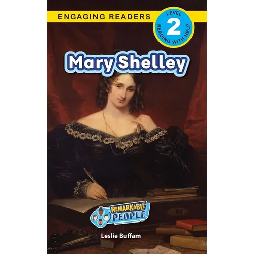 Mary Shelley: Remarkable People (Engaging Readers, Level 2) - Hardcover