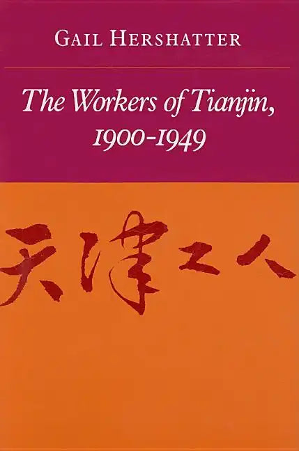The Workers of Tianjin, 1900-1949 - Paperback