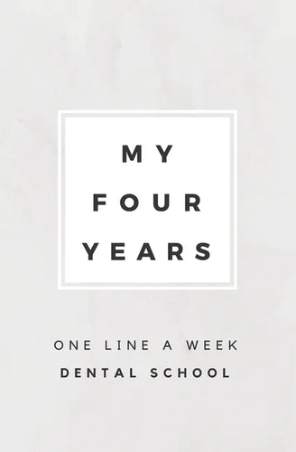 My Four Years: One Line A Week Dental School: Dental School Memory Book - Paperback