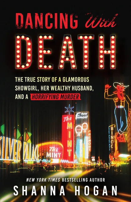 Dancing with Death: The True Story of a Glamorous Showgirl, Her Wealthy Husband, and a Horrifying Murder (Reissue) - Paperback