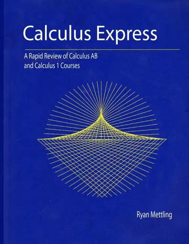 Calculus Express: A Rapid Review of Calculus AB and Calculus 1 Courses - Paperback