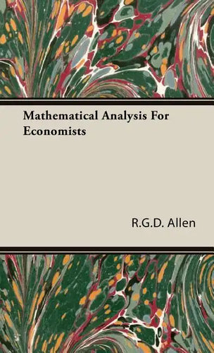 Mathematical Analysis For Economists - Hardcover