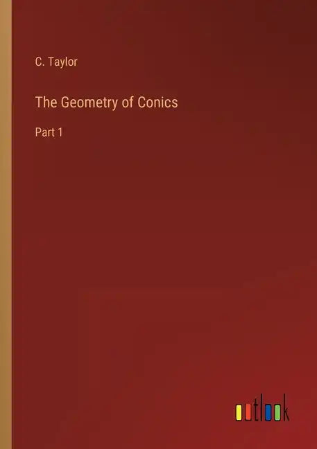 The Geometry of Conics: Part 1 - Paperback