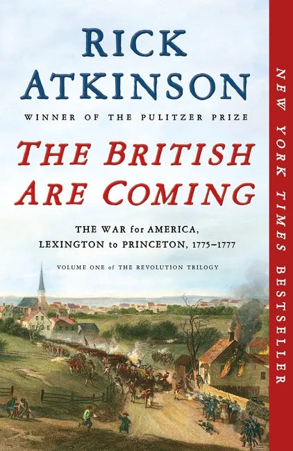 The British Are Coming: The War for America, Lexington to Princeton, 1775-1777 - Paperback