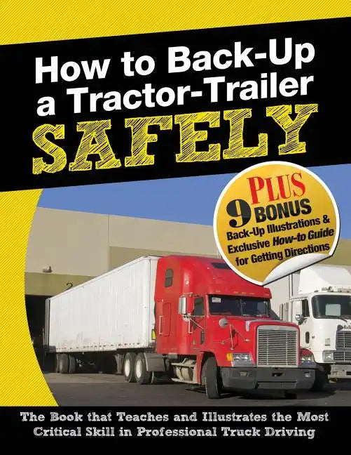 How to Back-Up a Tractor-Trailer SAFELY - Paperback
