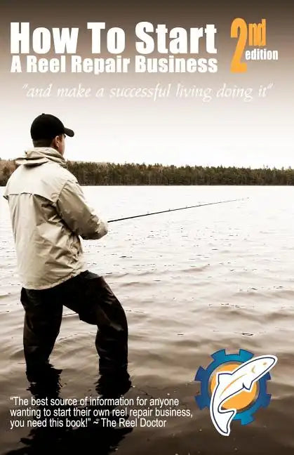 How To Start A Reel Repair Business - Paperback