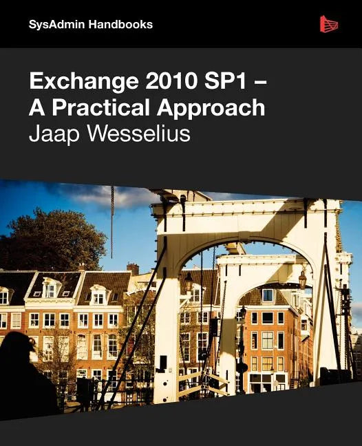 Exchange 2010 Sp1 - A Practical Approach - Paperback