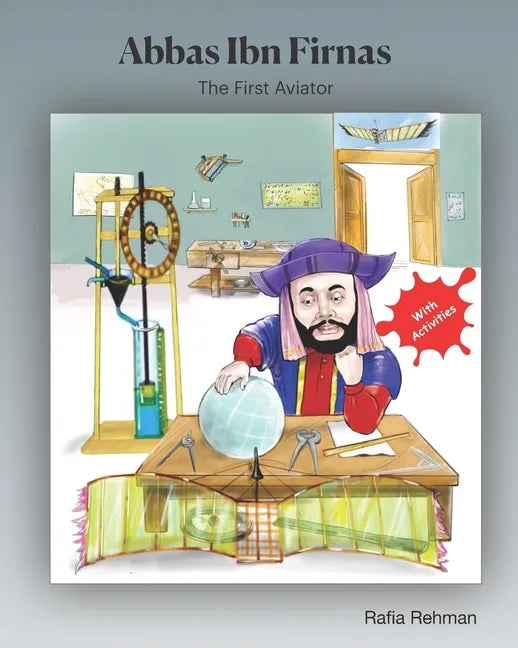 Abbas Ibn Firnas: The First Aviator - Paperback