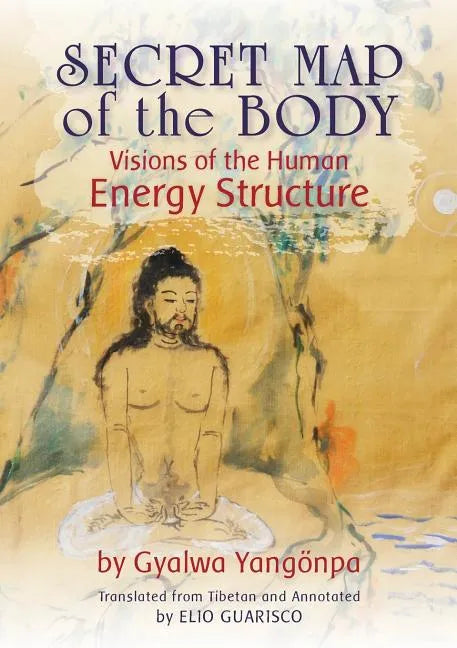 Secret Map of the Body: Visions of the Human Energy Structure - Paperback
