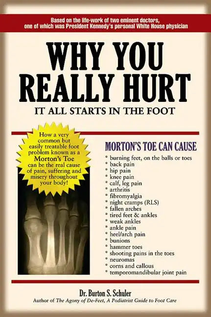 Why You Really Hurt: It All Starts in the Foot - Paperback