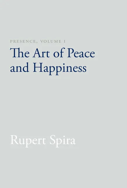Presence, Volume 1: The Art of Peace and Happiness - Paperback