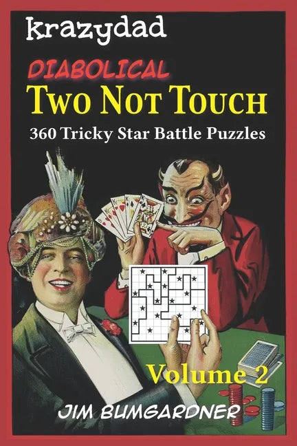 Krazydad Diabolical Two Not Touch Volume 2: 360 Tricky Star Battle Puzzles - Paperback
