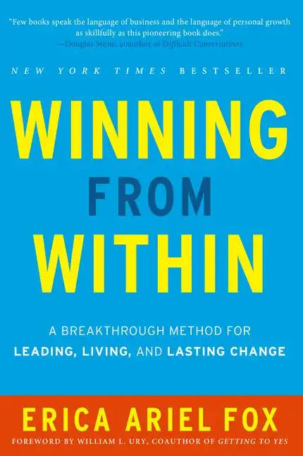 Winning from Within: A Breakthrough Method for Leading, Living, and Lasting Change - Hardcover
