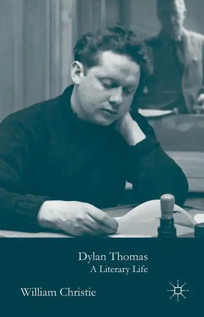 Dylan Thomas: A Literary Life - Hardcover