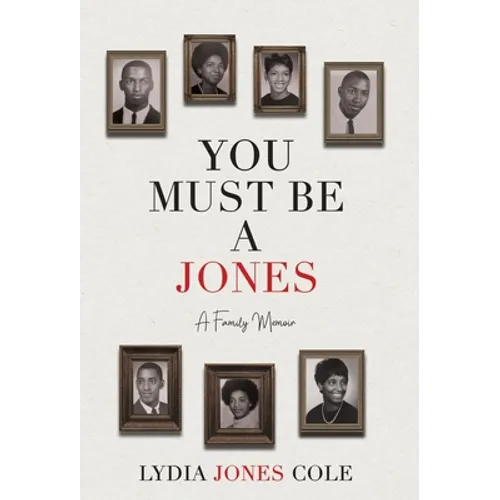You Must Be A Jones: A Family Memoir - Hardcover