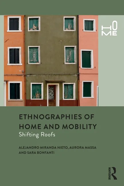 Ethnographies of Home and Mobility: Shifting Roofs - Paperback