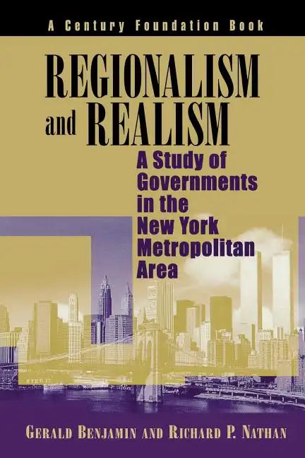Regionalism and Realism: A Study of Governments in the New York Metropolitan Area - Paperback