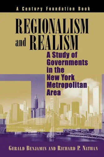 Regionalism and Realism: A Study of Governments in the New York Metropolitan Area - Paperback