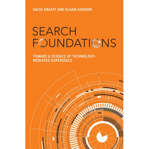 Search Foundations: Toward a Science of Technology-Mediated Experience - Paperback