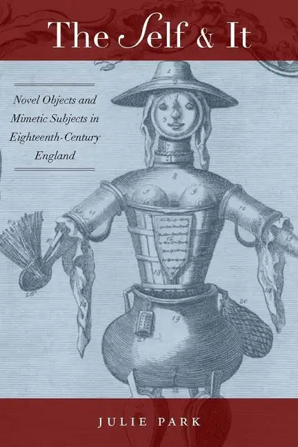 The Self and It: Novel Objects in Eighteenth-Century England - Hardcover