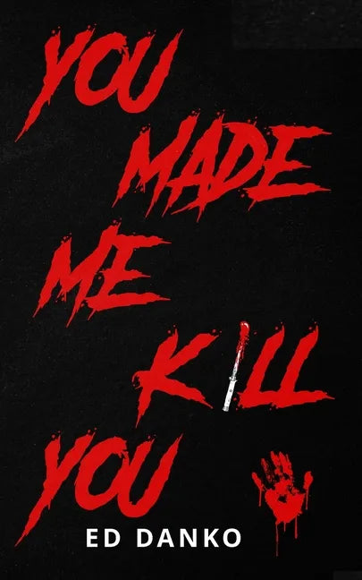 You Made Me Kill You - Paperback