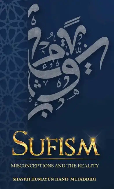 Sufism: Misconceptions and the Reality - Hardcover