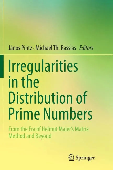 Irregularities in the Distribution of Prime Numbers: From the Era of Helmut Maier's Matrix Method and Beyond - Paperback