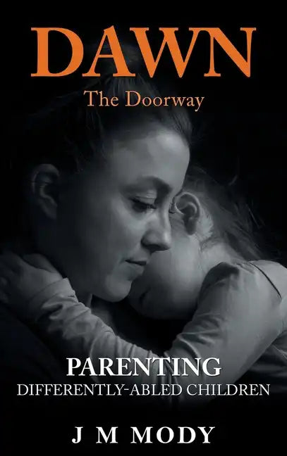 Dawn, the Doorway: Parenting Differently-Abled Children - Hardcover