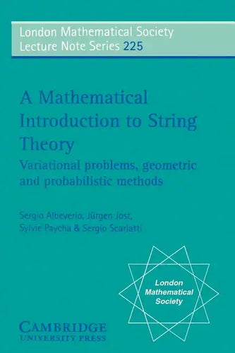 A Mathematical Introduction to String Theory: Variational Problems, Geometric and Probabilistic Methods - Paperback