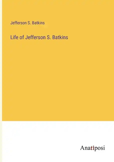 Life of Jefferson S. Batkins - Paperback