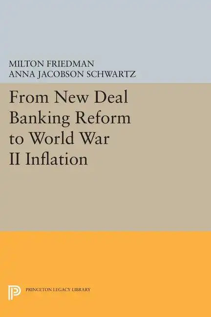 From New Deal Banking Reform to World War II Inflation - Paperback