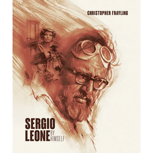 Sergio Leone by Himself - Hardcover