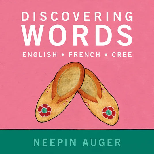 Discovering Words: English * French * Cree -- Updated Edition - Paperback