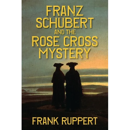 Franz Schubert and the Rose Cross Mystery - Paperback