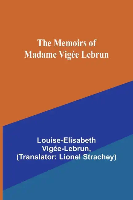 The Memoirs of Madame Vigée Lebrun - Paperback