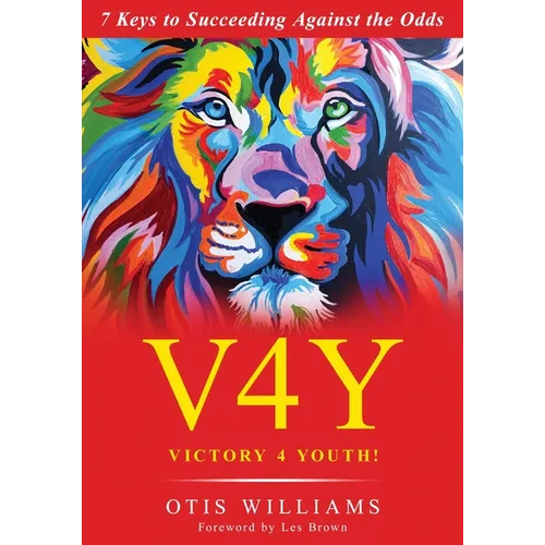 Victory 4 Youth!: 7 Keys to Succeeding Against the Odds - Paperback
