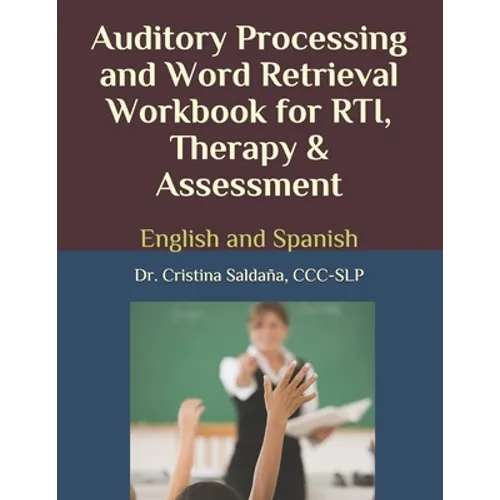 Auditory Processing and Word Retrieval Workbook for Rti, Therapy & Assessment: English and Spanish - Paperback