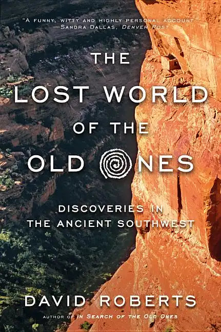 The Lost World of the Old Ones: Discoveries in the Ancient Southwest - Paperback