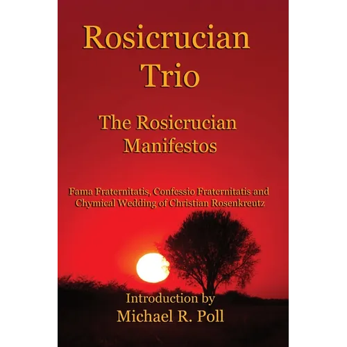 Rosicrucian Trio: The Rosicrucian Manifestos - Paperback
