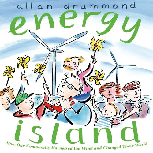 Energy Island: How One Community Harnessed the Wind and Changed Their World - Paperback