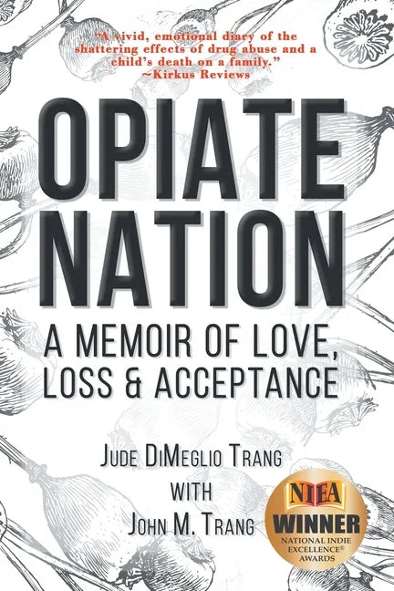 Opiate Nation: A Memoir of Love, Loss & Acceptance - Paperback