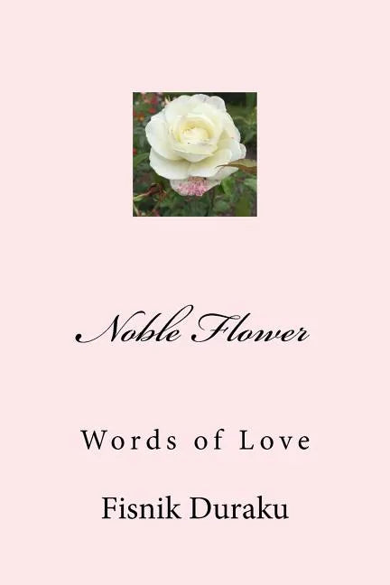 Noble Flower: Words of Love - Paperback