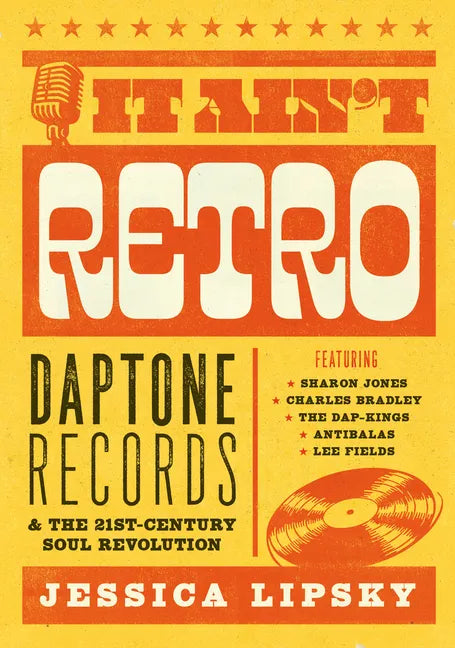 It Ain't Retro: Daptone Records & the 21st-Century Soul Revolution - Paperback